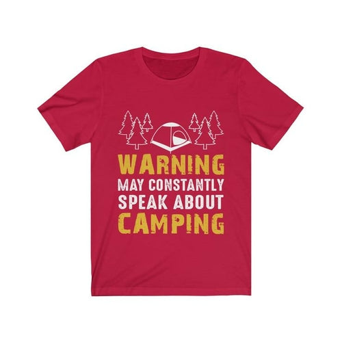 "Warning May Constantly Speak About Camping" T-Shirt